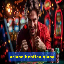 ariane benfica viana